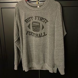 NFL FOOTBALL FALL but first football crew neck sweatshirt